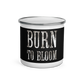 Burn to Bloom - Gypsy cup